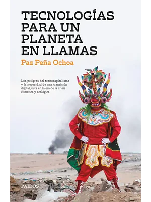 TECNOLOGAS PARA UN PLANETA EN LLAMAS - PAIDOS