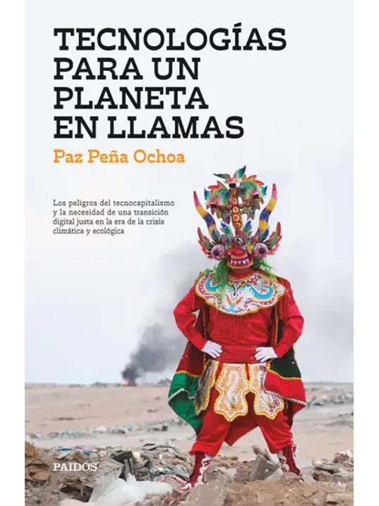 TECNOLOGAS PARA UN PLANETA EN LLAMAS - PAIDOS 1