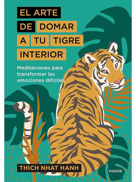 EL ARTE DE DOMAR A TU TIGRE INTERIOR - PAIDOS 1