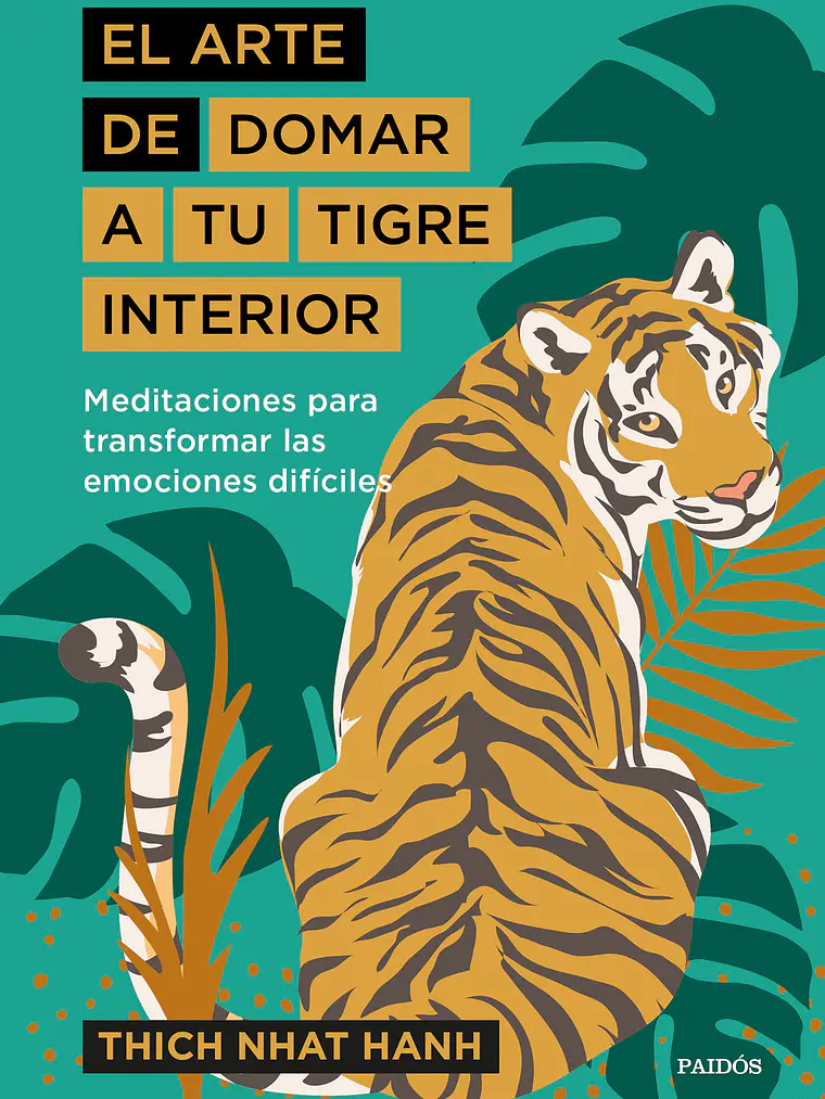 EL ARTE DE DOMAR A TU TIGRE INTERIOR - PAIDOS 1