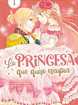 LA PRINCESA QUE QUISO ESCAPAR 01 - ARECHI
