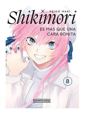 SHIKIMORI ES MAS QUE UNA CARA BONITA 08 - DISTRITO MANGA