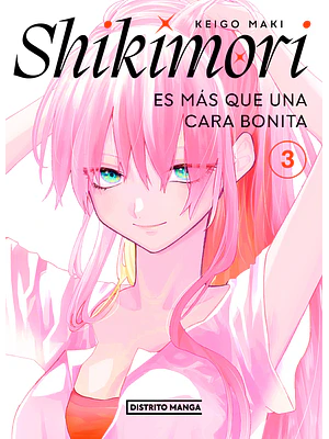 SHIKIMORI ES MAS QUE UNA CARA BONITA 03 - DISTRITO MANGA