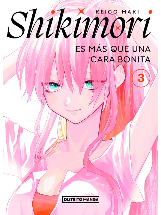 SHIKIMORI ES MAS QUE UNA CARA BONITA 03 - DISTRITO MANGA 1