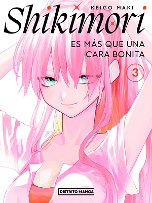 SHIKIMORI ES MAS QUE UNA CARA BONITA 03 - DISTRITO MANGA