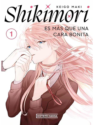 SHIKIMORI ES MAS QUE UNA CARA BONITA 01 - DISTRITO MANGA