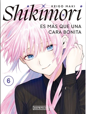 SHIKIMORI ES MAS QUE UNA CARA BONITA 06 - DISTRITO MANGA