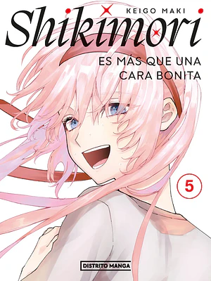 SHIKIMORI ES MS QUE UNA CARA BONITA 05 - DISTRITO MANGA