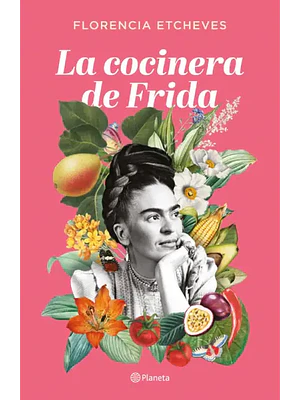LA COCINERA DE FRIDA - PLANETA