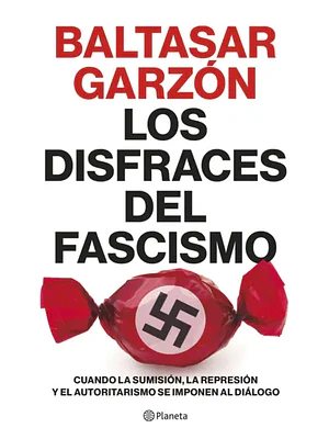 LOS DISFRACES DEL FASCISMO - PLANETA
