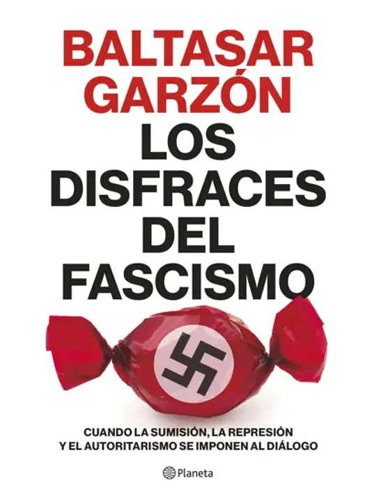 LOS DISFRACES DEL FASCISMO - PLANETA 1