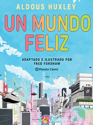 UN MUNDO FELIZ. NOVELA GRFICA - PLANETA
