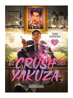 EL CRUSH DEL YAKUZA 01 - DISTRITO MANGA