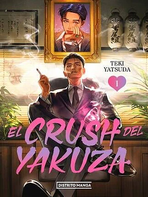 EL CRUSH DEL YAKUZA 01 - DISTRITO MANGA