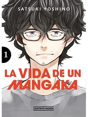 LA VIDA DE UN MANGAKA 01 - DISTRITO MANGA