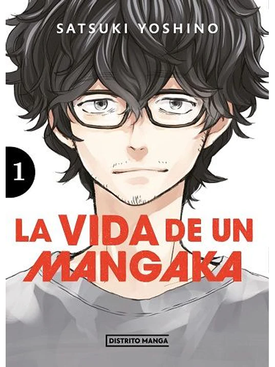LA VIDA DE UN MANGAKA 01 - DISTRITO MANGA 1