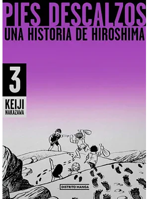 PIES DESCALZOS, UNA HISTORIA DE HIROSHIMA 03 - DISTRITO MANGA
