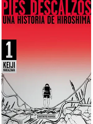 PIES DESCALZOS, UNA HISTORIA DE HIROSHIMA 01 - DISTRITO MANGA