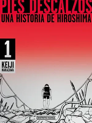 PIES DESCALZOS, UNA HISTORIA DE HIROSHIMA 01 - DISTRITO MANGA