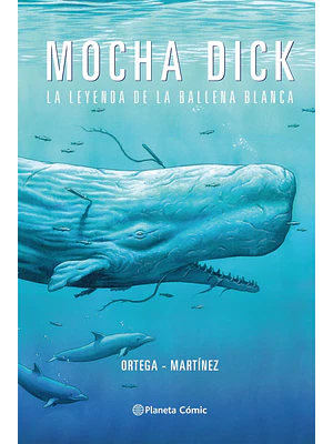 MOCHA DICK: LA LEYENDA DE LA BALLENA BLANCA TPB - PLANETA