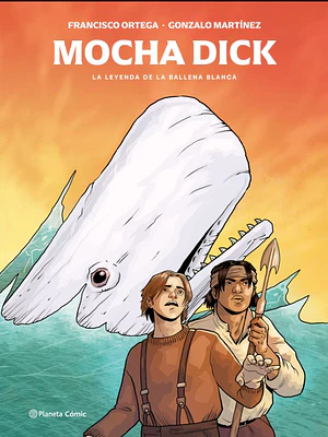 MOCHA DICK: LA LEYENDA DE LA BALLENA BLANCA - PLANETA