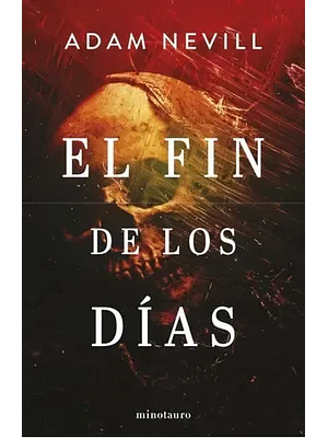 EL FIN DE LOS DIAS - MINOTAURO