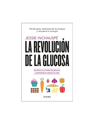 LA REVOLUCI”N DE LA GLUCOSA - DIANA