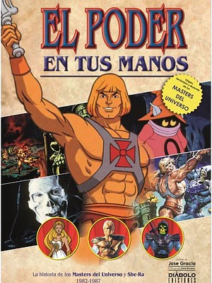 EL PODER EN TUS MANOS. LA HISTORIA DE LOS MASTERS DEL UNIVERSO Y SHE-RA 1982-1987 - DIABOLO