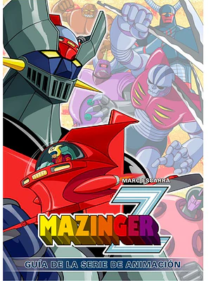 MAZINGER Z. GUIA DE LA SERIE DE ANIMACION - DIABOLO