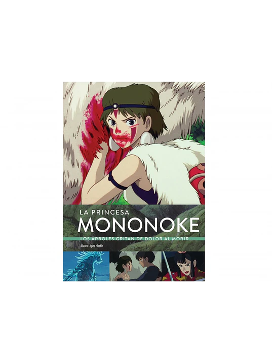 LA PRINCESA MONONOKE. LOS RBOLES GRITAN DE DOLOR AL MORIR - DIABOLO 1