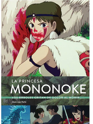 LA PRINCESA MONONOKE. LOS RBOLES GRITAN DE DOLOR AL MORIR - DIABOLO