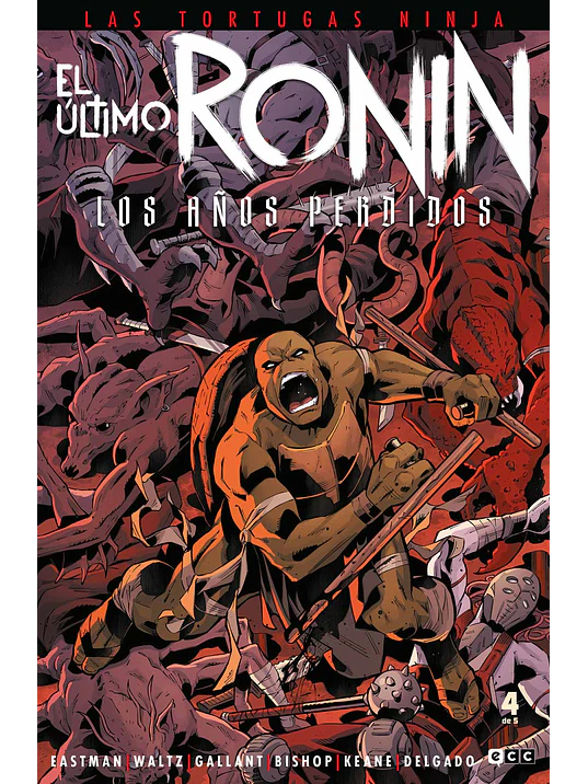 LAS TORTUGAS NINJA: EL ULTIMO RONIN - LOS AÑOS PERDIDOS NUM. 4 DE 5 - ECC 1