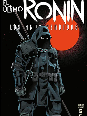LAS TORTUGAS NINJA: EL ÚLTIMO RONIN - LOS AÑOS PERDIDOS NÚM. 5 DE 5 - ECC