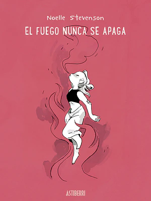 EL FUEGO NUNCA SE APAGA - ASTIBERRI