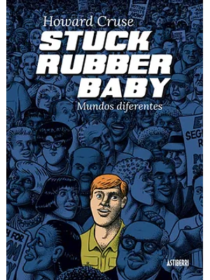 STUCK RUBBER BABY. MUNDOS DIFERENTES - ASTIBERRI