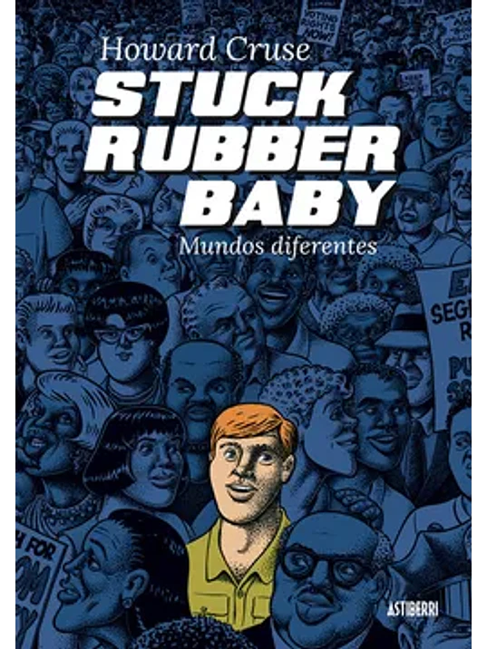 STUCK RUBBER BABY. MUNDOS DIFERENTES - ASTIBERRI 1