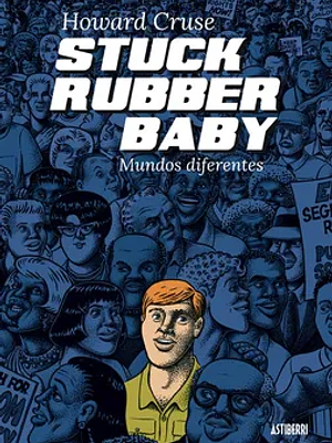 STUCK RUBBER BABY. MUNDOS DIFERENTES - ASTIBERRI