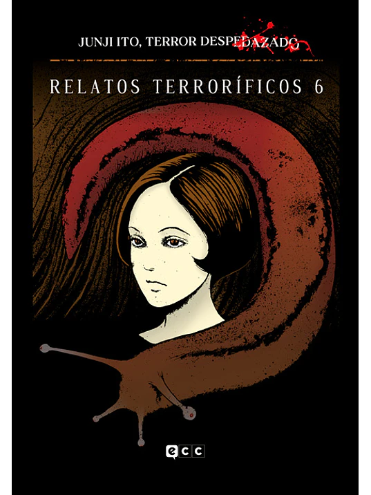 JUNJI ITO, TERROR DESPEDAZADO 18 DE 28 - RELATOS TERRORÍFICOS NÚM. 6 - ECC 1