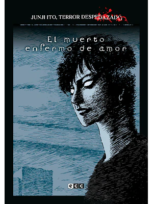 JUNJI ITO, TERROR DESPEDAZADO 14 DE 28 - EL MUERTO ENFERMO DE AMOR - ECC