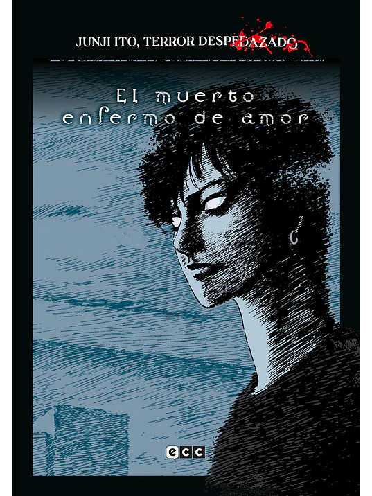 JUNJI ITO, TERROR DESPEDAZADO 14 DE 28 - EL MUERTO ENFERMO DE AMOR - ECC 1