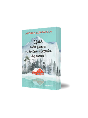 OJALÁ ESTA FUERA NUESTRA HISTORIA DE AMOR EDICIÓN CANTOS PINTADOS