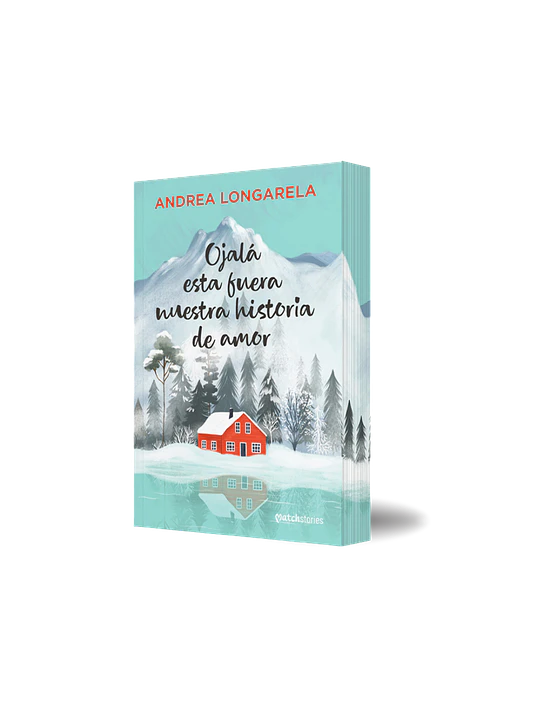 OJALÁ ESTA FUERA NUESTRA HISTORIA DE AMOR EDICIÓN CANTOS PINTADOS 1