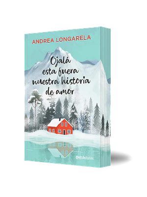 OJALÁ ESTA FUERA NUESTRA HISTORIA DE AMOR EDICIÓN CANTOS PINTADOS