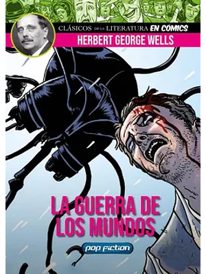 CLASICOS DE LA LITERATURA EN COMICS LA GUERRA DE LOS MUNDOS - POP FICTION