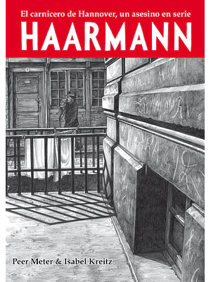 HAARMANN. EL CARNICERO DE HANNOVER - LA C˜PULA