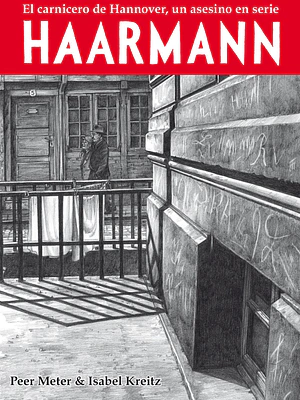 HAARMANN. EL CARNICERO DE HANNOVER - LA C˜PULA
