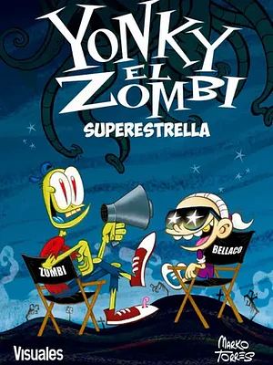 YONKY EL ZOMBIE 3. SUPERESTRELLA - VISUALES