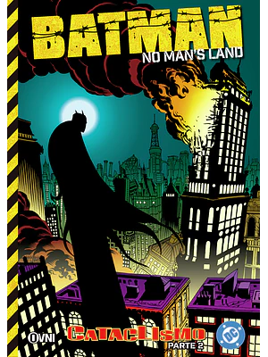 BATMAN: NO MAN'S LAND VOL. 04 - CATACLISMO (PARTE 2)