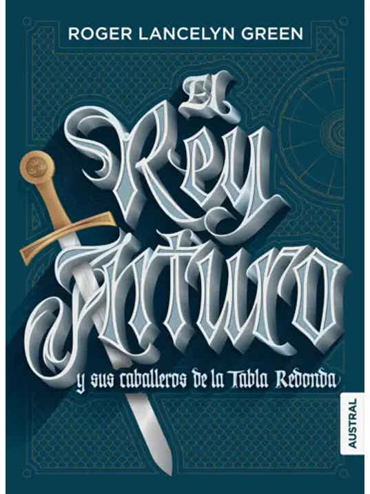 EL REY ARTURO Y SUS CABALLEROS DE LA TABLA REDONDA - AUSTRAL 1