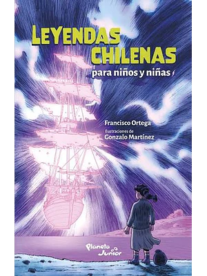 LEYENDAS CHILENAS PARA NINAS Y NINOS - PLANETA JUNIOR